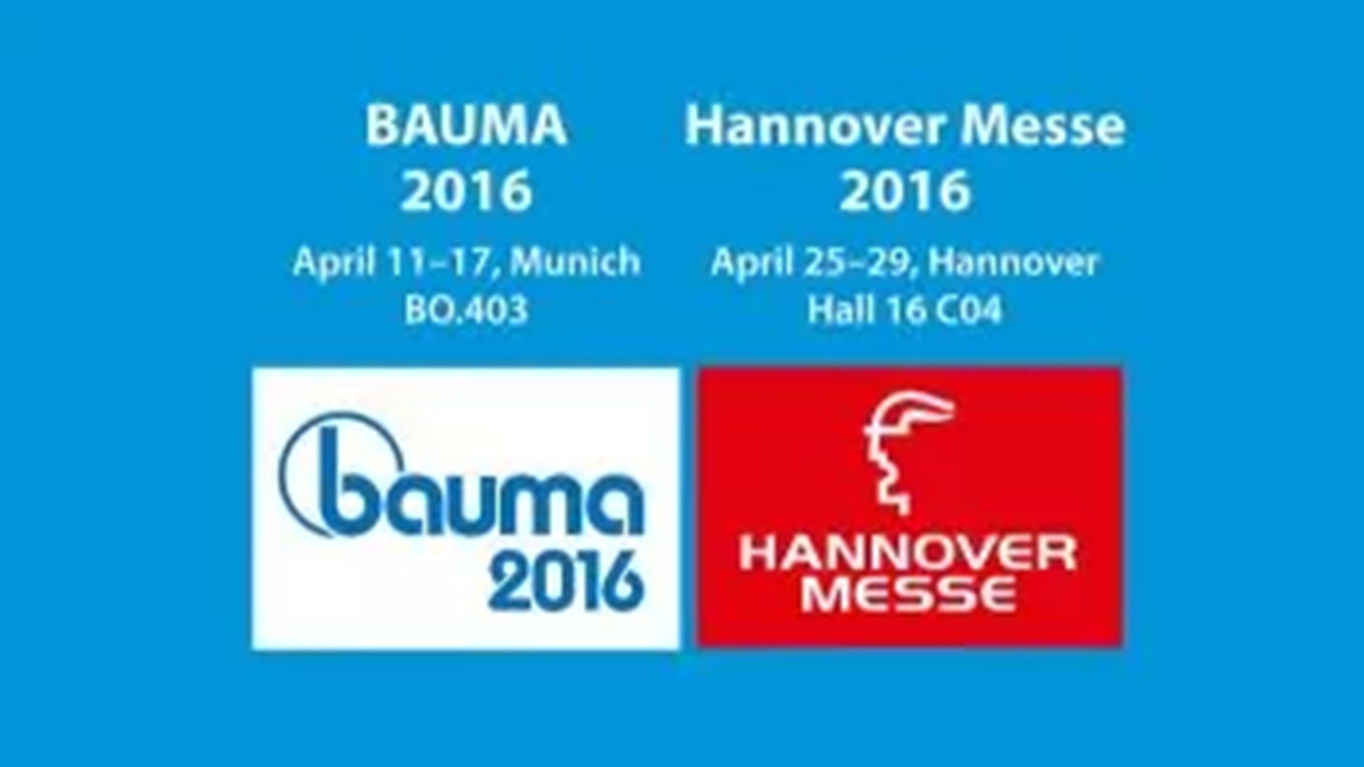 Dates for Bauma 2016 and Hannover Messe 2016 trade fairs.