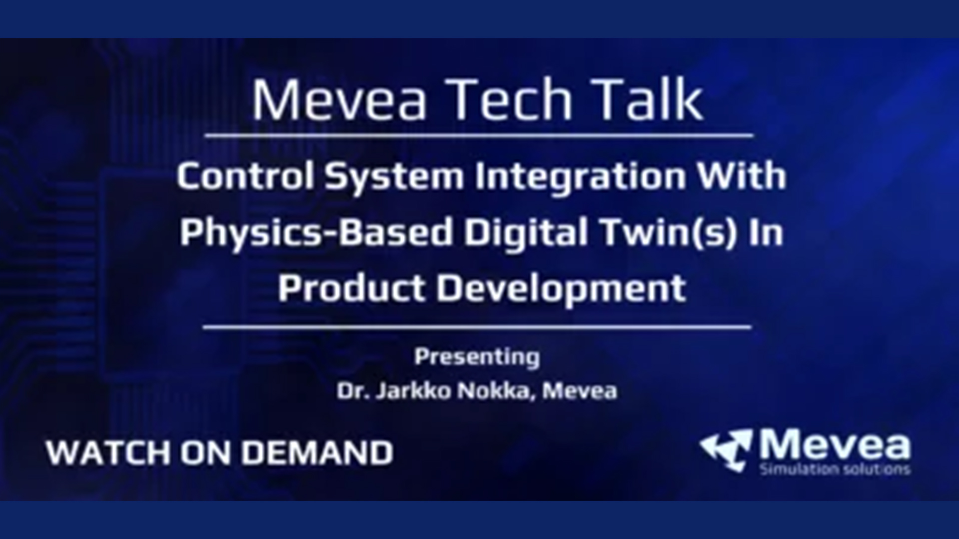 Banner of Mevea Tech Talk – Control System Integration With Physics-Based Digital Twin(s) In Product Development.